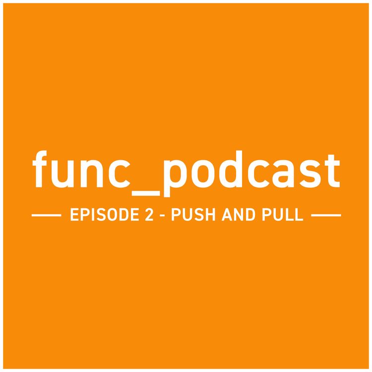 cover art for Episode 2 - Push and Pull