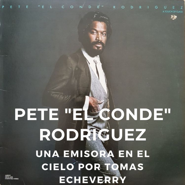 cover art for Pete "El Conde" Rodríguez. Una Emisora En el Cielo Por Tomas Echeverry. 