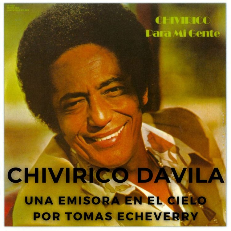 cover art for "Chivirico" Dávila. Una Emisora En el Cielo Por Tomas Echeverry.