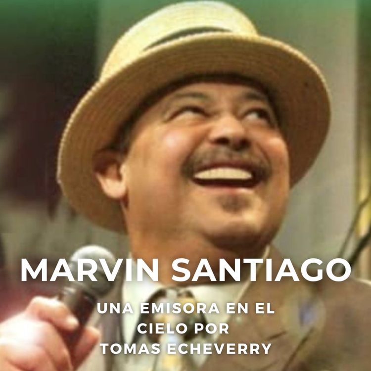 cover art for Marvin Santiago. Una Emisora En El Cielo Por Tomas Echeverry. 
