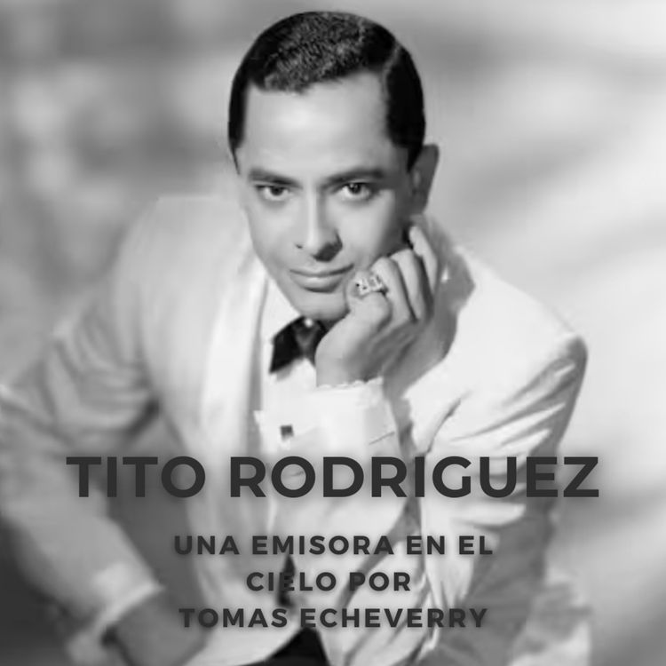cover art for Tito Rodriguez. Una Emisora En el Cielo Por: Tomas Echeverry. 