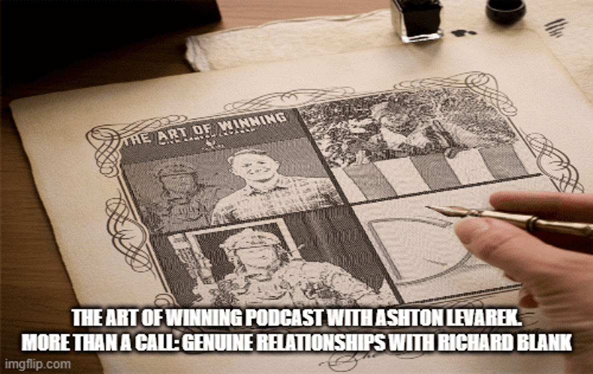 cover art for More Than a Call: Genuine Relationships with Richard Blank. The Art of winning podcast with Ashton Levarek. 