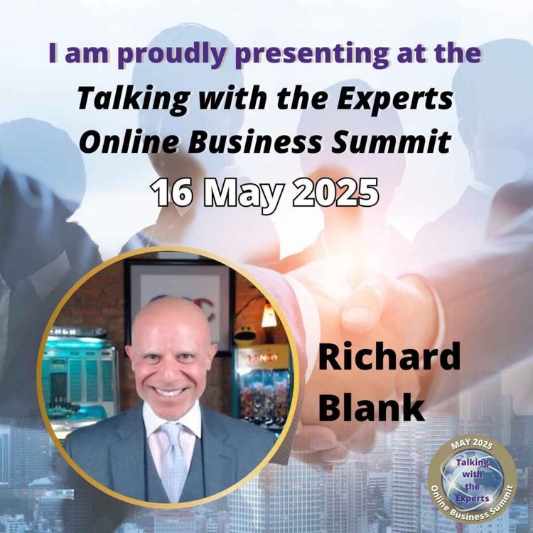 cover art for Rose Davidson Talking with the experts May 2025 Online Business Summit guest Richard Blank 