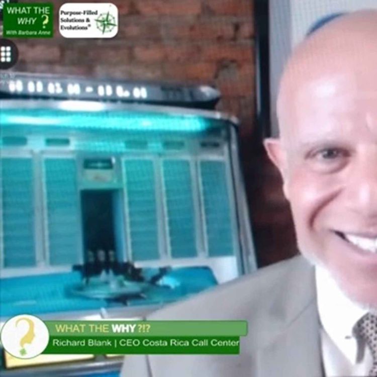 cover art for What The Why part of WTW Rewind Series with Barbara Anne. Season 3 Episode #4 with Richard Blank.