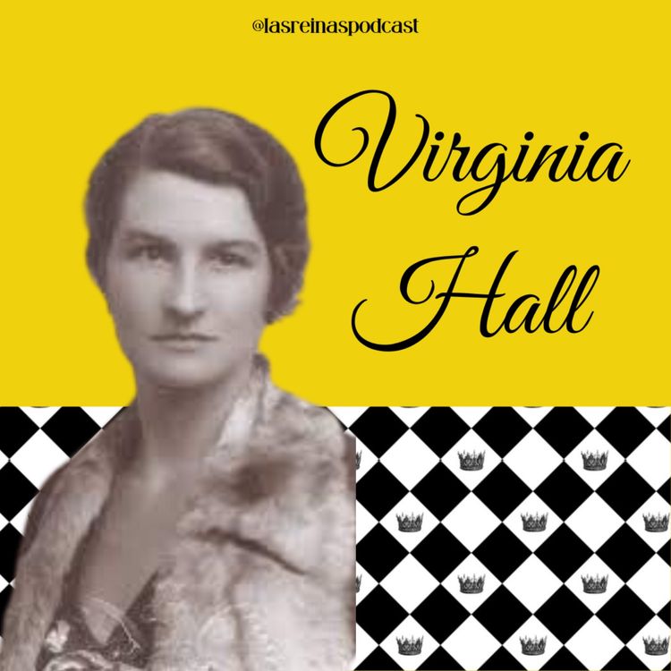 cover art for Las Reinas Podcast Episodio 33 Virginia Hall