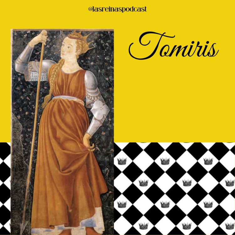 cover art for Las Reinas Podcast Episodio 62 Tomiris
