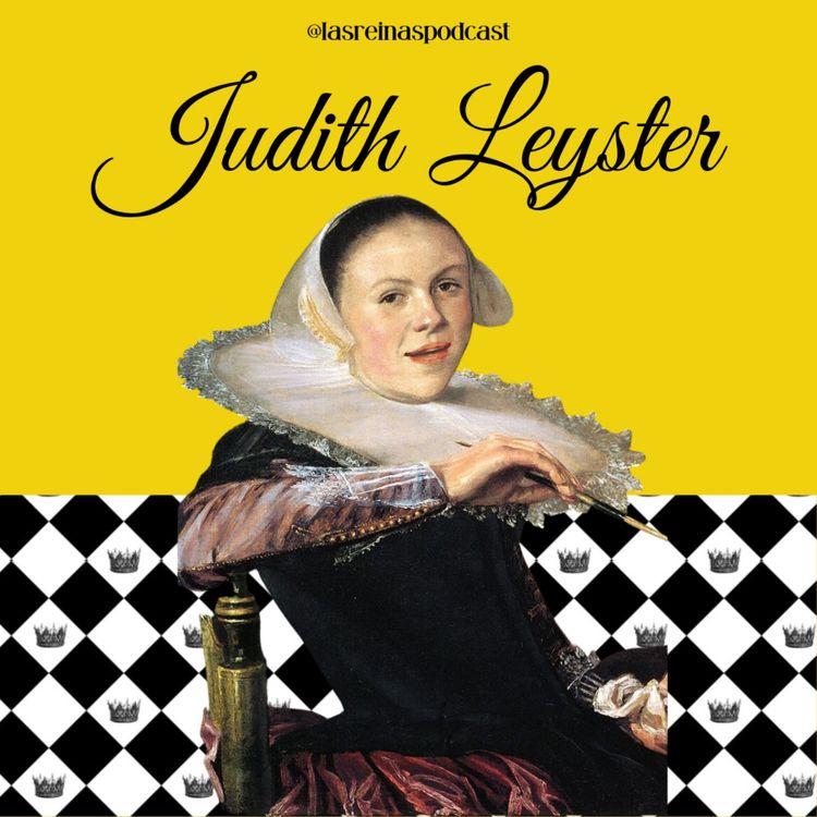 cover art for Las Reinas Podcast Episodio 90 Judith Leyster