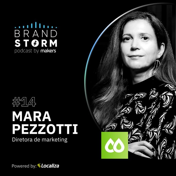 cover art for #14 MARA PEZZOTTI - Marketing com escuta ativa e constante inovação