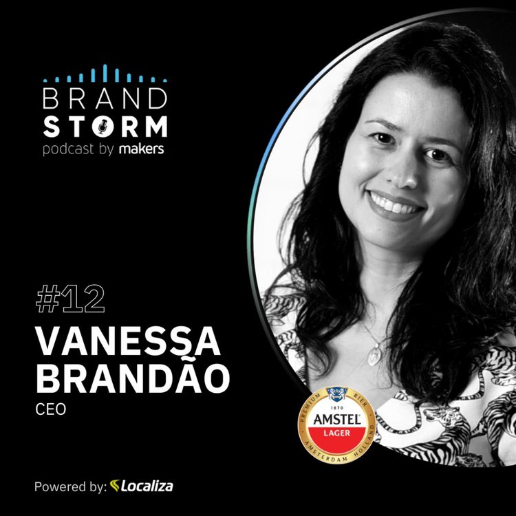 cover art for #12 VANESSA BRANDÃO - Marcas apaixonantes, inovação e liderança 