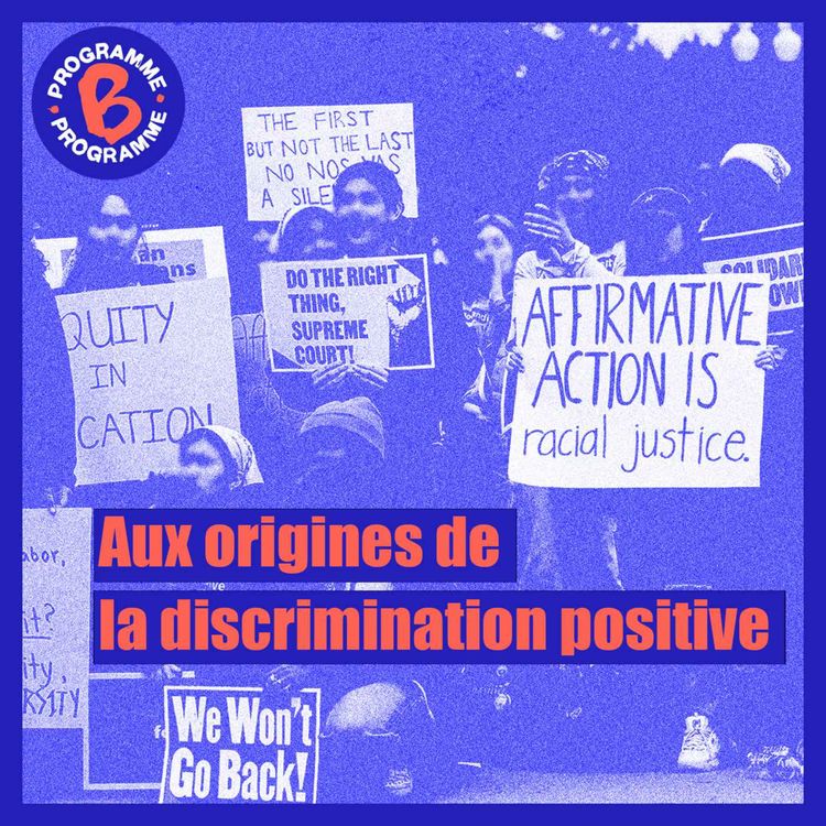 cover art for Programme B : Aux origines de la discrimination positive (1/2)