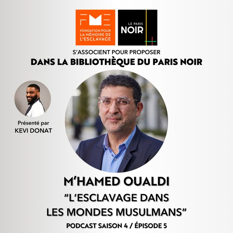 cover art for Episode 14 : L'esclavage dans les mondes musulmans avec M'Hamed Oualdi