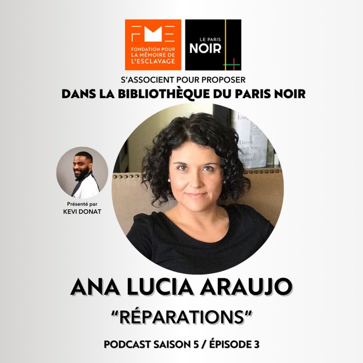 cover art for Episode 24 : Réparations avec Ana Lucia Araujo