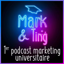 cover art for Mark & Ting : 1er podcast marketing universitaire