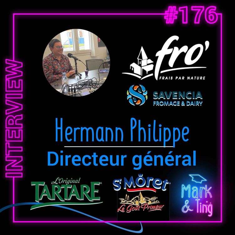 cover art for #176 - [INTERVIEW] - SAVENCIA - Fro' (St Môret, Tartare...) : diriger la filiale Fro'Marsac avec  Hermann Philippe, DG de la filiale Fro’ - « NOS MÉTIERS - FROMARSAC »