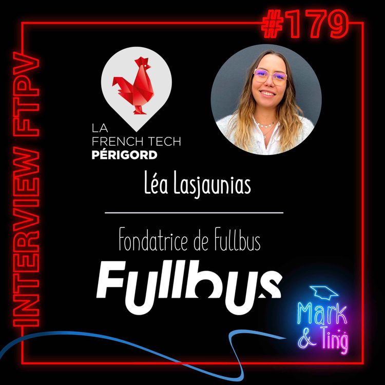 cover art for #179 - [INTERVIEW] - L'aventure Fullbus (avec Léa Lasjaunias, Fondatrice)