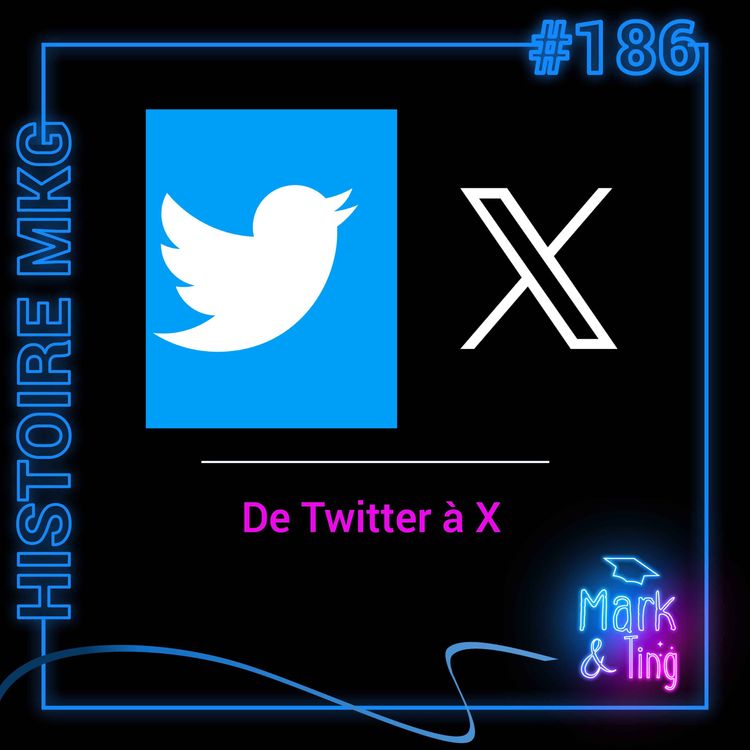 cover art for #186 - [ÉTUDE DE CAS] - De Twitter à X : Décryptage d'un rebranding historique