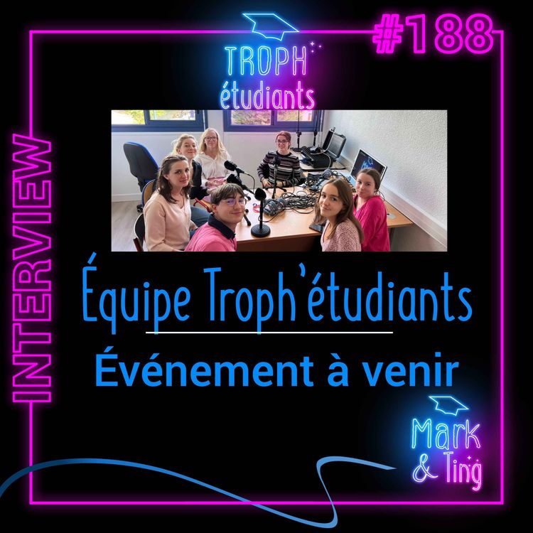 cover art for #188 - Interview de l'équipe Trop'étudiants, événementiel à venir