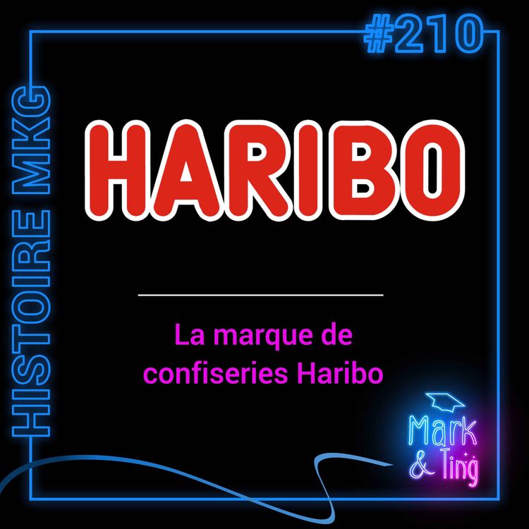 cover art for #210 - [HISTOIRE DE MARQUE] - Haribo : Le succès des bonbons qui font chanter la vie