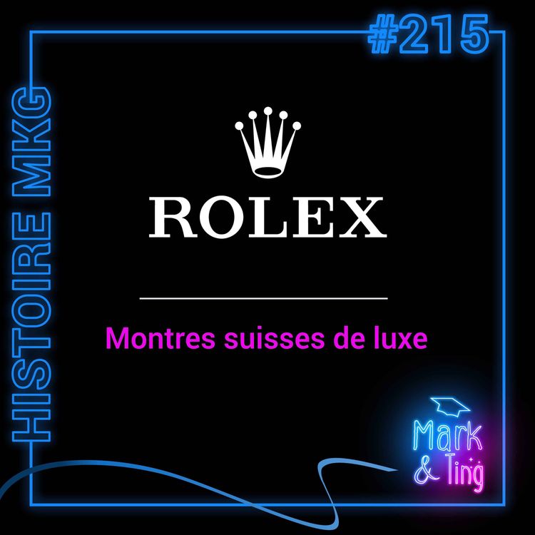 cover art for #215 - [HISTOIRE DE MARQUE] - Rolex : Le symbole universel de la réussite