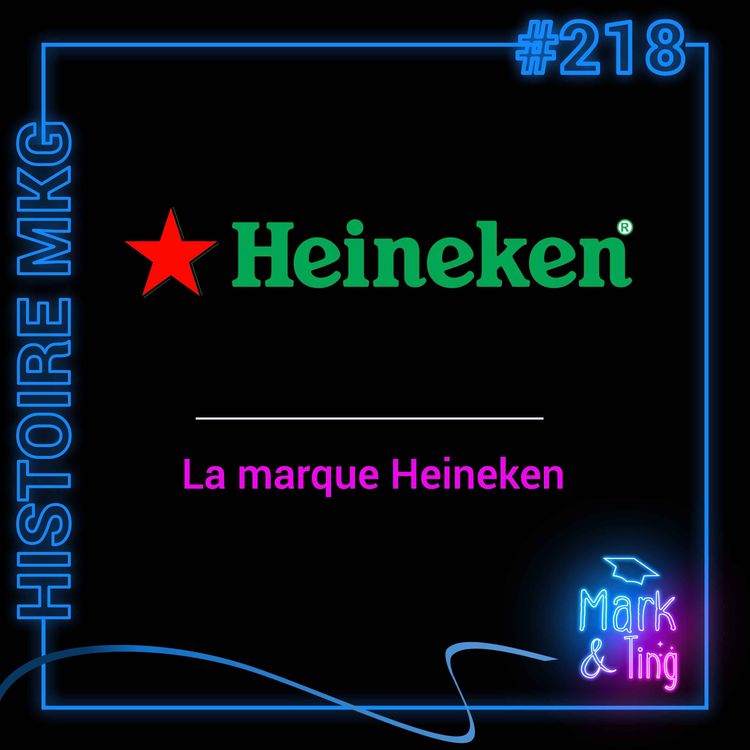 cover art for #218 - [HISTOIRE DE MARQUE] - Heineken : Le géant incontesté de la bière