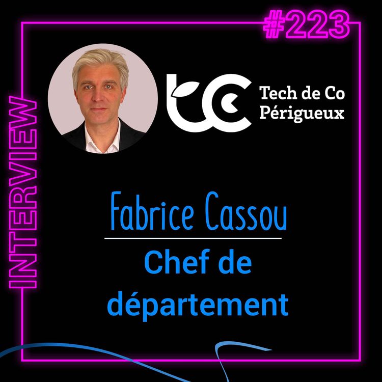 cover art for #223 - [INTERVIEW] - Focus sur le département Tech de Co Périgueux (avec Fabrice Cassou, chef de département)