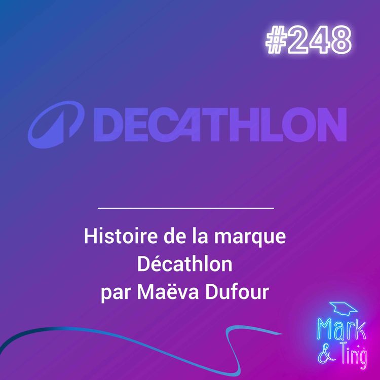 cover art for #248 - [HISTOIRE DE MARQUE] - Decathlon : L'enseigne qui a rendu le sport accessible à tous