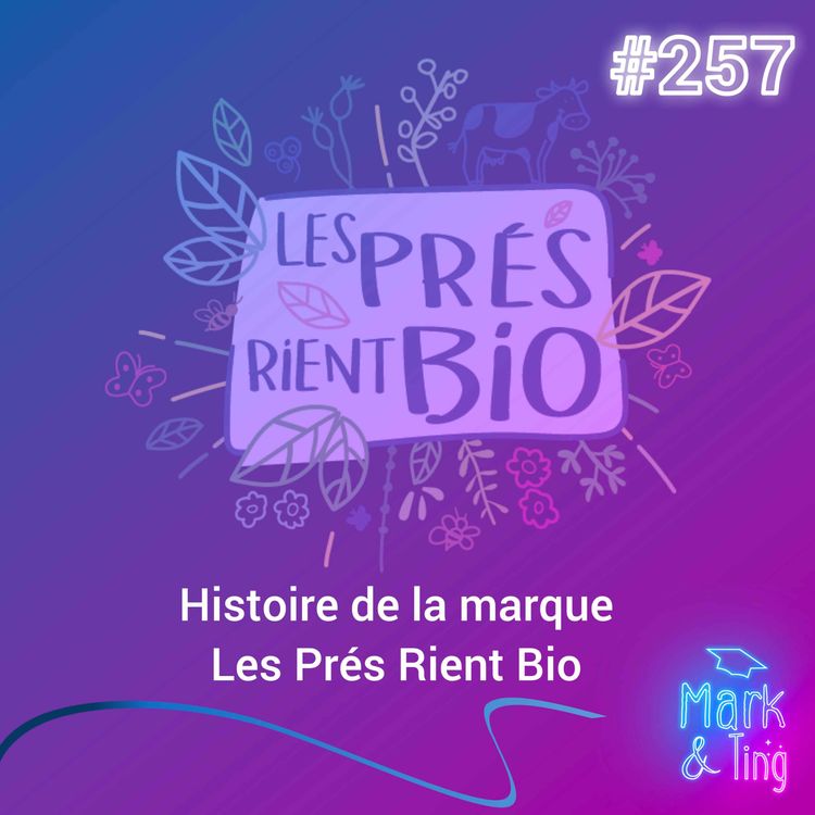 cover art for #257 - [HISTOIRE DE MARQUE] - Les Prés Rient Bio (Les 2 Vaches)