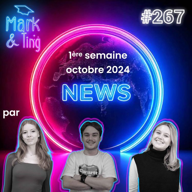 cover art for #267 - [ACTUS] - Le récap marketing de la semaine (Début Octobre 2024)