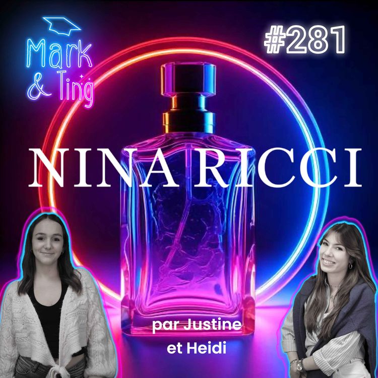 cover art for #281 - Histoire de la marque Nina Ricci par Justine et Heidi