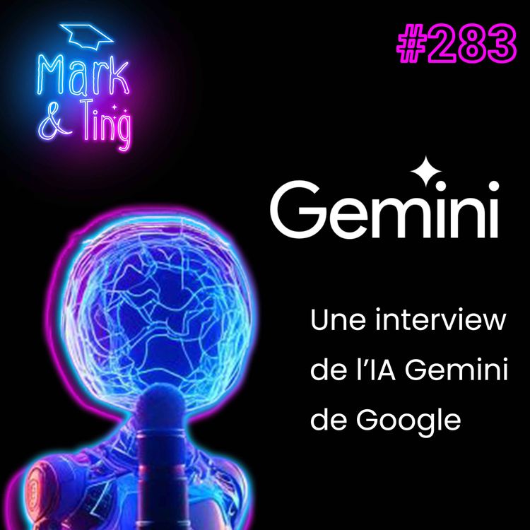 cover art for #283 -  Interview de Gemini, l'IA de Google, sur l'IA en marketing et communication