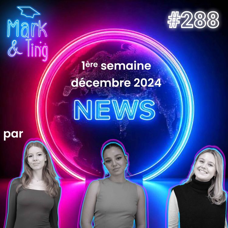 cover art for #288 - Actus marketing - 1ère semaine de décembre 2024