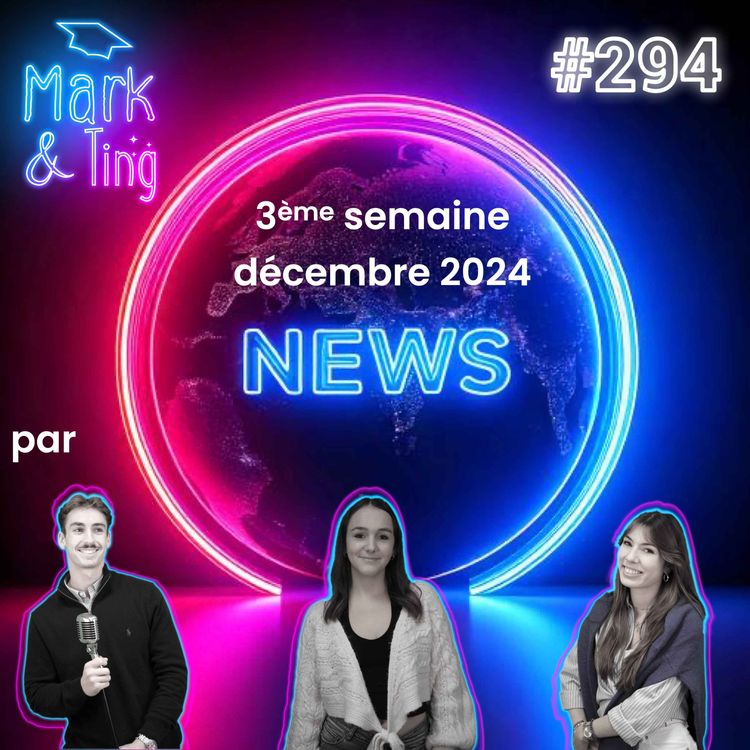 cover art for #294 - Actus marketing - 3ème semaine de décembre 2024