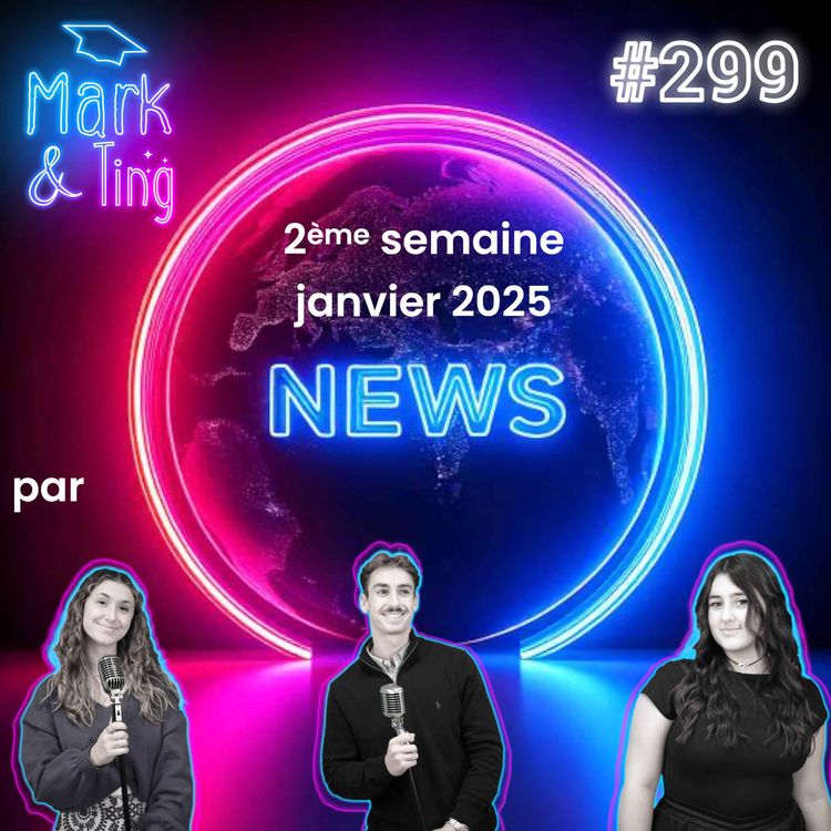 cover art for #299 - [ACTUS] - Le récap marketing de la semaine (2ème semaine de Janvier 2025)