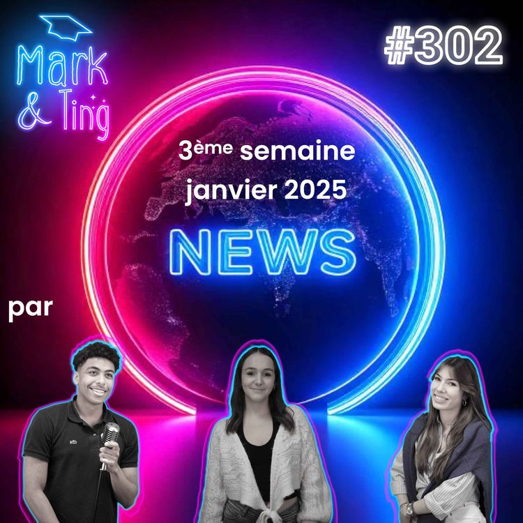 cover art for #302 - [ACTUS] - Le récap marketing de la semaine (3ème semaine de Janvier 2025)