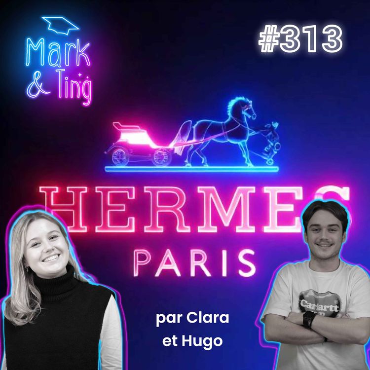 cover art for #313 - [HISTOIRE DE MARQUE] - Hermès : L'artisanat et le luxe à l'état pur