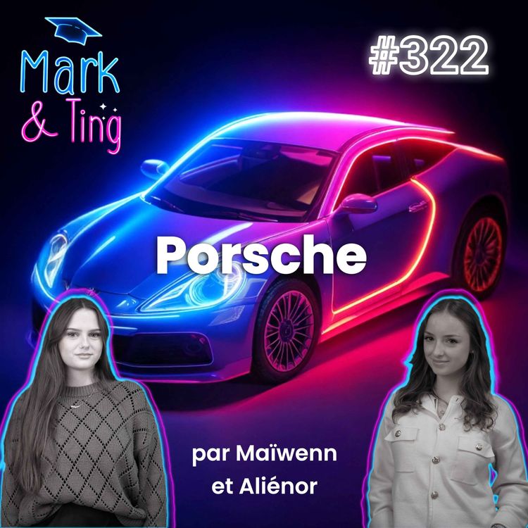 cover art for #322 - [HISTOIRE DE MARQUE] - Porsche : La quête de la voiture de sport parfaite