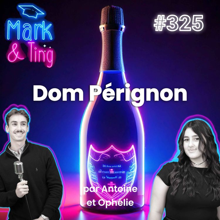 cover art for #325 - [HISTOIRE DE MARQUE] - Dom Pérignon : Le prestige absolu du champagne millésimé