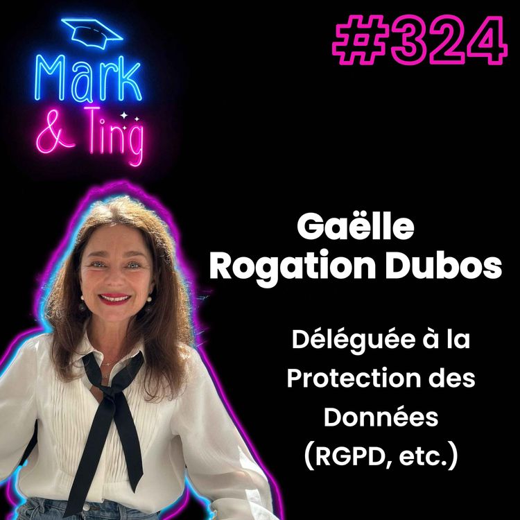 cover art for #324 - [INTERVIEW] - Protection des données personnelles : Ce qu'il faut savoir (avec Gaëlle Rogation Dubos)