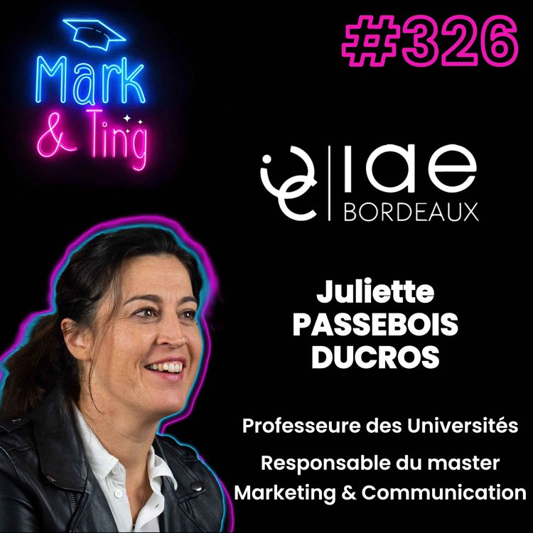 cover art for #326 - [ORIENTATION] - Le Master Marketing & Communication de l'IAE Bordeaux (avec Juliette Passebois Ducros)