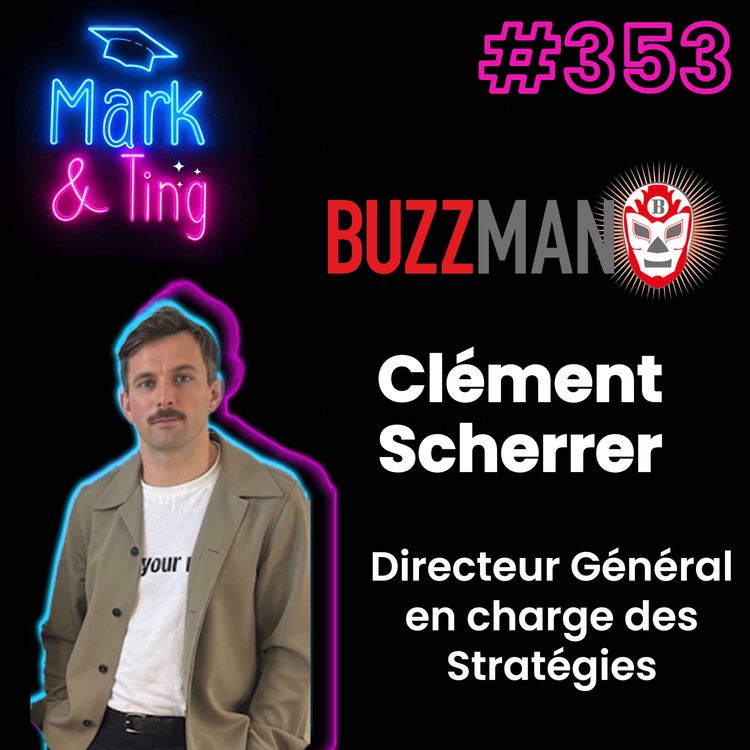 cover art for #353 - Interview de Clément Scherrer, Directeur Général en charge des Stratégies chez Buzzman