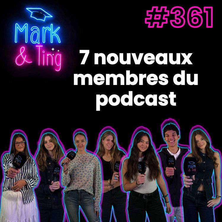 cover art for #361 - Interview des 7 nouveaux membres du podcast : Sirine, Klara, Marie, Anastasia, Marissa, Philippe et Eugénie