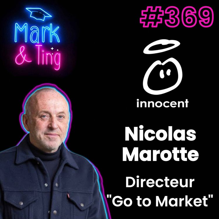 cover art for #369 - INTERVIEW de Nicolas Marotte, directeur "Go to Market" chez innocent drinks