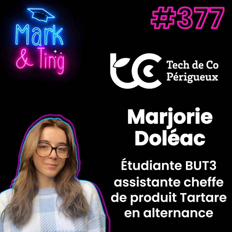 cover art for #377 - Interview de Marjorie Doléac - Étudiante BUT3 assistante cheffe de produit Tartare en alternance