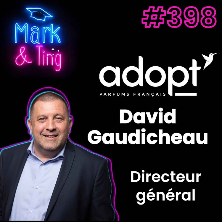 cover art for #398 - Interview David Gaudicheau, Directeur général d'adopt'​ Parfums
