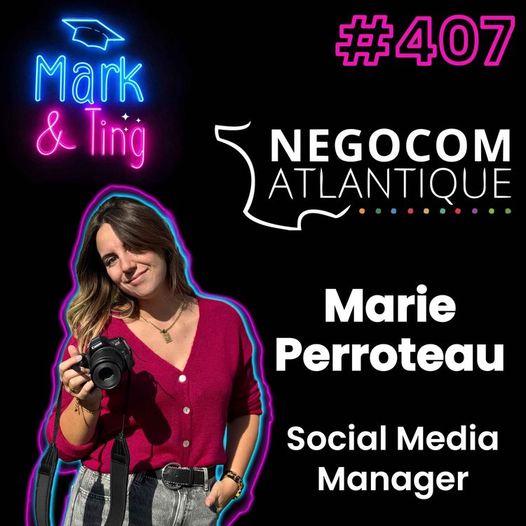 cover art for #407 - [INTERVIEW] - Social Media Manager dans le tourisme (avec Marie Perroteau, Social Media Manager chez Social Media Tourisme, une branche de Negocom Atlantique)