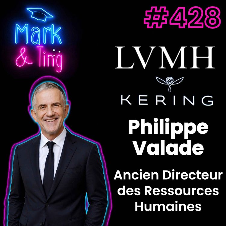 cover art for #428 - [INTERVIEW] - Dans les coulisses des RH : de la Banque au Luxe avec Philippe Valade (ancien DRH PPR, LVMH, GECINA)