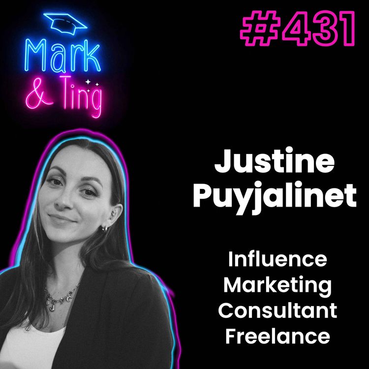 cover art for #431 - [INTERVIEW] Marketing d'influence : choisir ses créatrices, négocier les budgets, mesurer le ROAS — la méthode de Justine Puyjalinet (Influence Marketing Consultant Freelance )