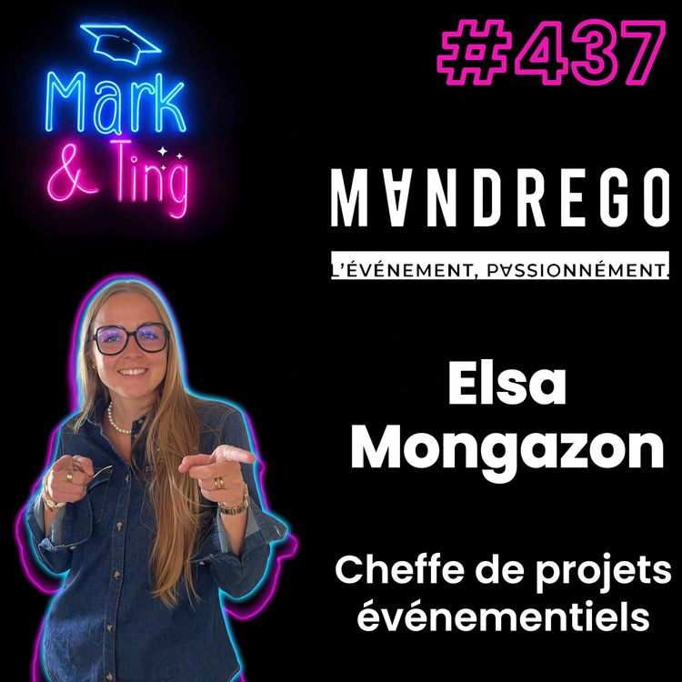 cover art for #437 - [INTERVIEW] Devenir cheffe de projet événementiel B2B : parcours, compétences et coulisses avec Elsa Mongazon (MANDREGO, agence de communication événementielle)