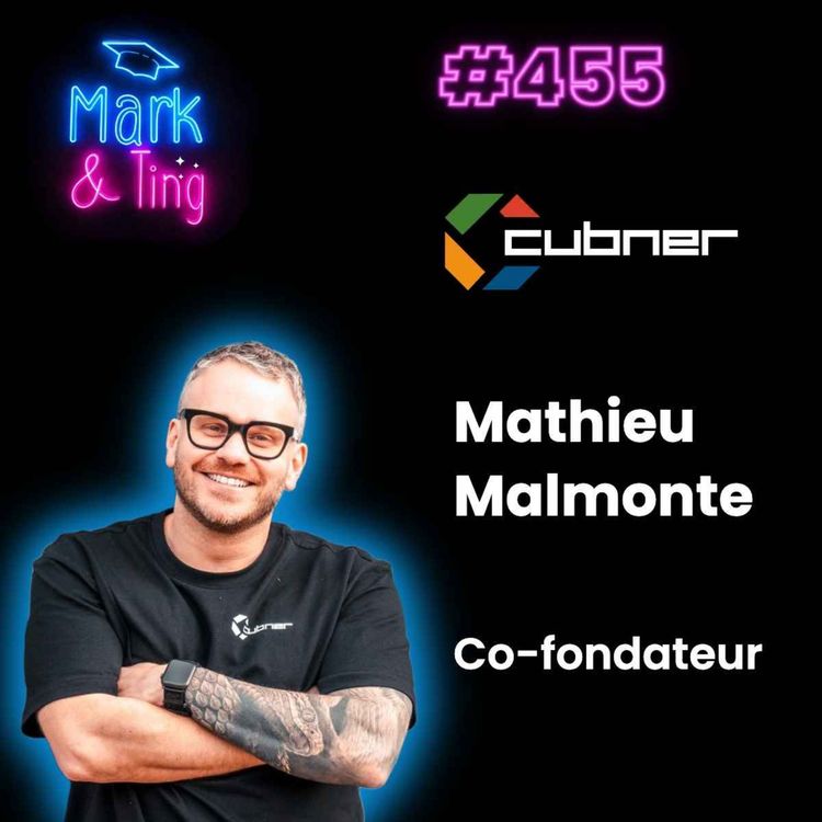 cover art for #455 - [INTERVIEW] - Entreprendre dans un secteur industriel : les leçons de Mathieu Malmonte (cofondateur de Cubner, conteneurs maritimes d'occasion ou neufs))