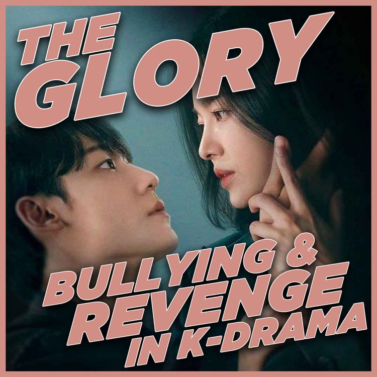 cover art for The Glory: Bullying & Revenge in K-Drama